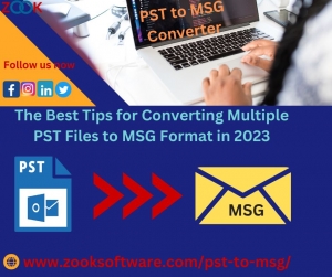 The Best Tips for Converting Multiple PST Files to MSG Format in 2023